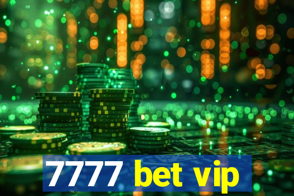 7777 bet vip